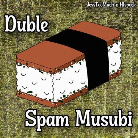Duble Spam Musubi ft. JessTooMuch cover art