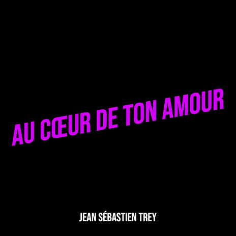 Au cœur de ton amour