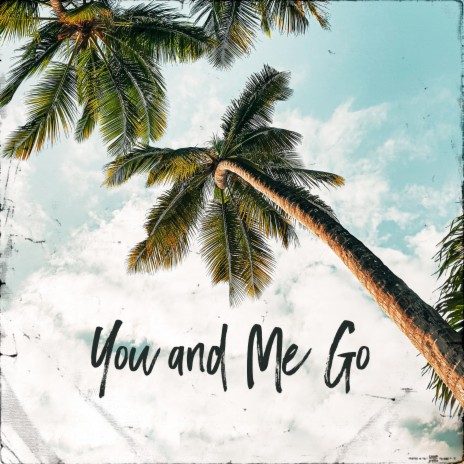 You and Me Go ft. Messieurs Swank cover art