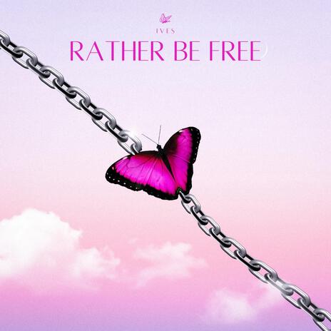 Rather Be Free cover art