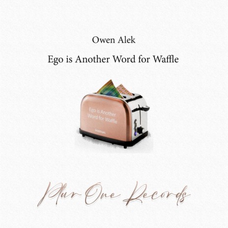 Ego Is Another Word For Waffle cover art