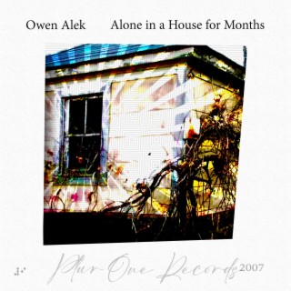 Alone in a House for Months