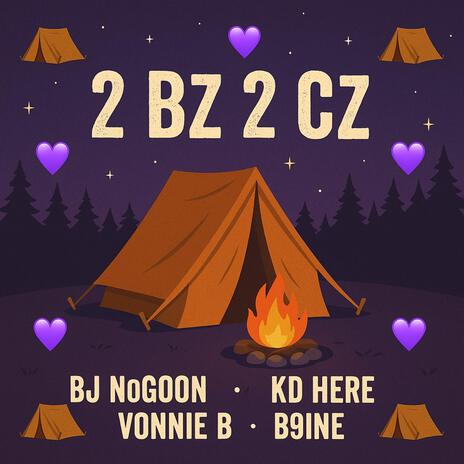 2 Bz 2 Cz ft. Bj NoGoon, Vonnie B & B9ine cover art
