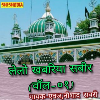 Lelo Khabariya Sabir Vol 01 ft. Naushad Sabri cover art