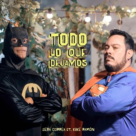 TODO LO QUE DEJAMOS ft. Kike Ramon cover art