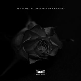 who do you call when the police murders? ft. Mike Vithia