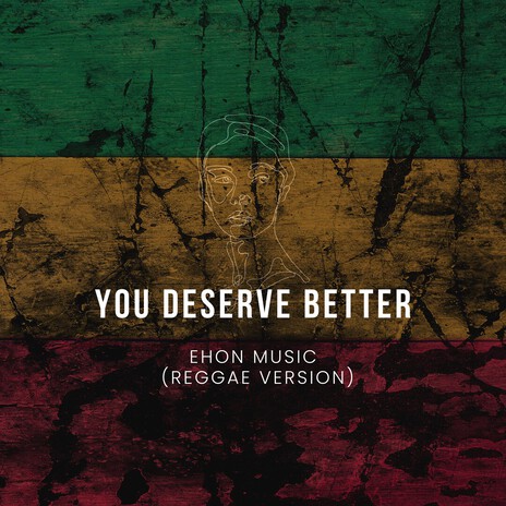 You Deserve Better (Reggae Version) cover art