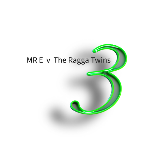 MR E v The Ragga Twins 3 cover art