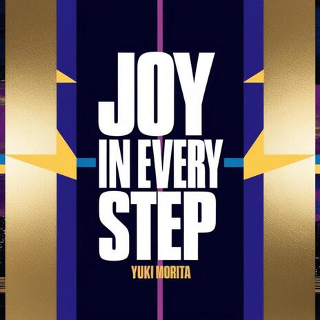 JOY IN EVERY STEP