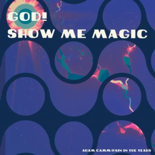 God! Show Me Magic ft. Pain in the Yeahs cover art