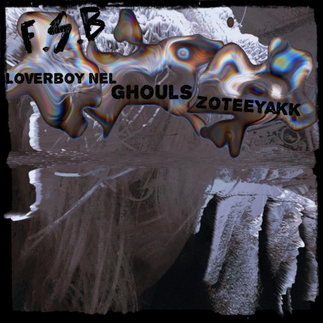 F.S.B ft. Ghouls & Zoteeyakk cover art