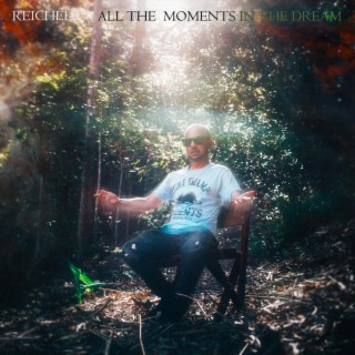 All the Moments in the Dream