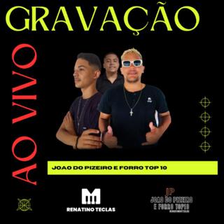 JOAO DO PIZEIRO E FORRO TOP 10