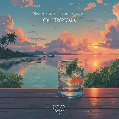 Cold Tropicana ft. The Floating Whale & soave lofi cover art
