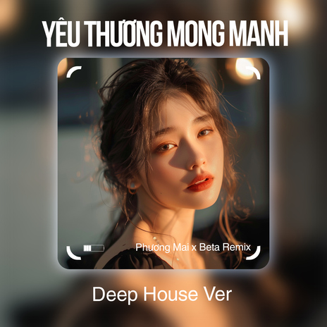 Yêu Thương Mong Manh (Deep House) ft. Phương Mai cover art