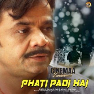 Phati Padi Hai (From Cinemaa Zindabaad) ft. Vikrant Bhartiya & Raj Prakash Bisen