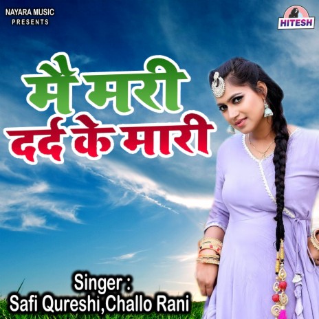 Main Mari Dard Ki Mari ft. Challo Rani cover art