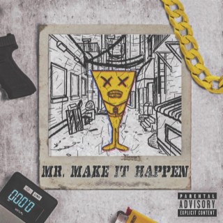 MR MAKE IT HAPPEN