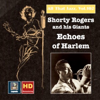 All That Jazz, Vol. 102: Shorty Rogers and His Giants — Echoes of Harlem