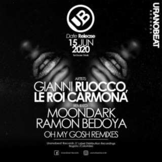 Oh My Gosh (Moondark Remix) ft. Le Roi Carmona