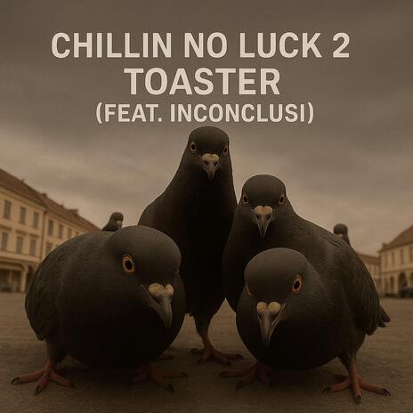 Chillin No Luck 2 ft. Inconclusi cover art