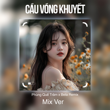 Cầu Vồng Khuyết (Remix) ft. Phùng Quế Trâm cover art