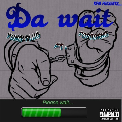 Da Wait (feat. Popcorng) cover art