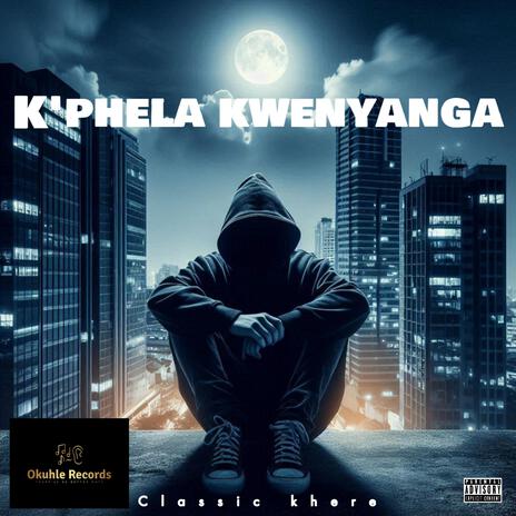 K'phela kweNyanga ft. Classic khere cover art