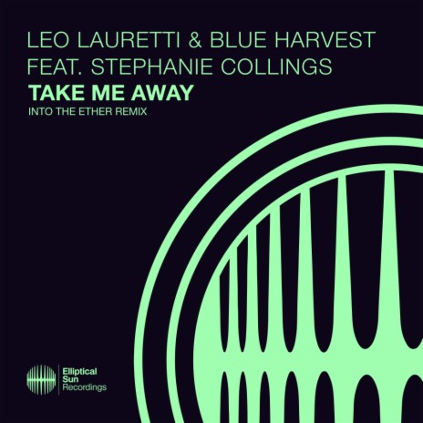 Take Me Away (Into The Ether Extended Mix) ft. Blue Harvest & Stephanie Collings cover art