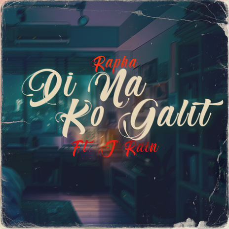 Di Na Ko Galit ft. J Rain cover art
