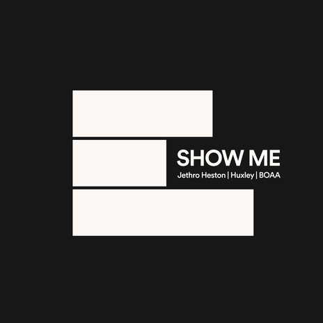 Show Me (Edit) ft. Huxley & BOAA cover art
