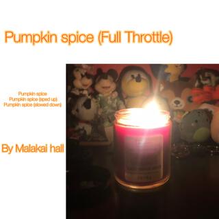 Pumpkin spice (Full throttle)