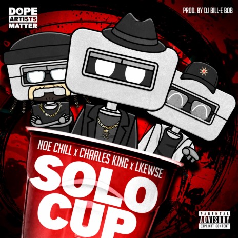 SOLO CUP ft. Charles KinG, Noe Chill & LkeWse cover art