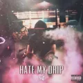 Hate My Drip