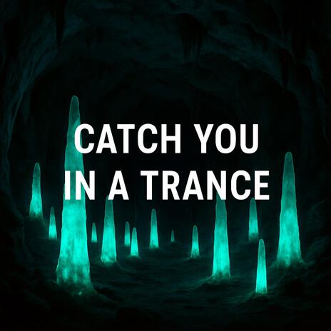catch you in a trance cover art