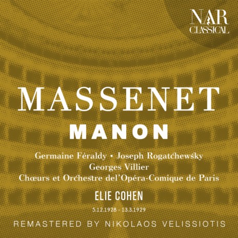 Manon, IJM 121, Act III: Je suis seul! / Ah! fuyez, douce image (Des Grieux) ft. Elie Cohen & Joseph Rogatchewsky