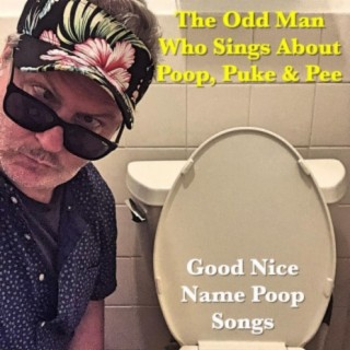Good Nice Name Poop Songs