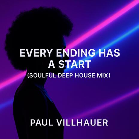 EVERY ENDING HAS A START (Soulful Deep House Mix) cover art