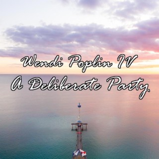 A Deliberate Party