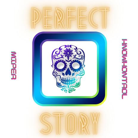 Perfect Story ft. Miper & Knowkontrol cover art