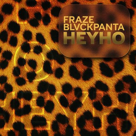 HEYHO ft. BLVCKPANTA