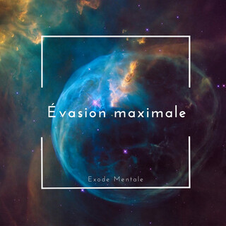 Évasion maximale