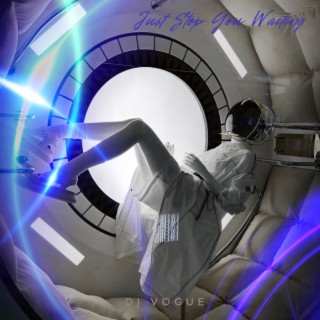 Just Stop You Waiting cover art