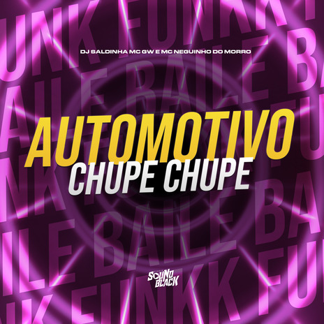 Automotivo Chupe Chupe ft. Mc GW & Mc Neguinho do Morro cover art