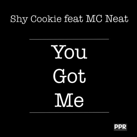 You Got Me (Shy Cookie Afro Beats Mix) ft. MC Neat
