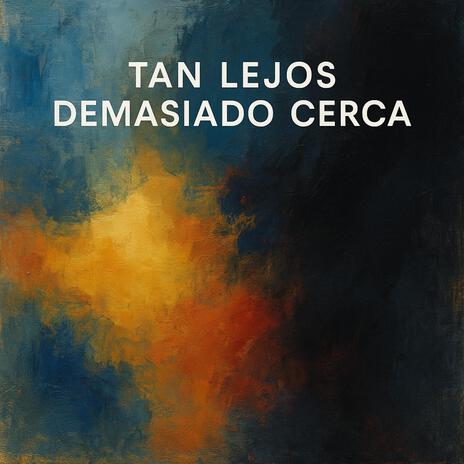 Tan lejos demasiado cerca cover art
