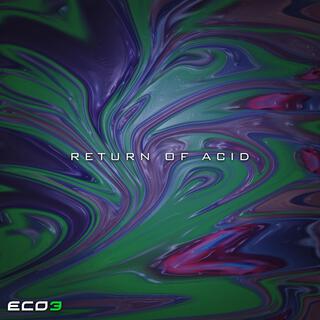 The Return of Acid