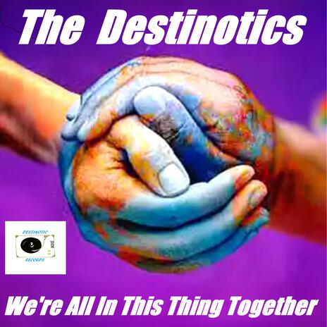 We're All In This Thing Together