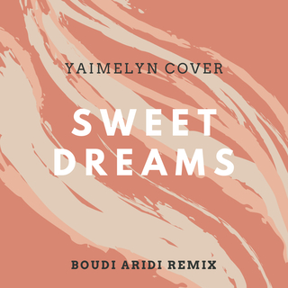 Sweet Dreams (Yaimelyn Cover) (Boudi Aridi Remix) cover art