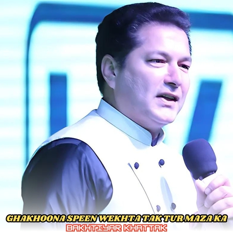 Ghakhoona Speen wekhta tak tur Maza ka cover art